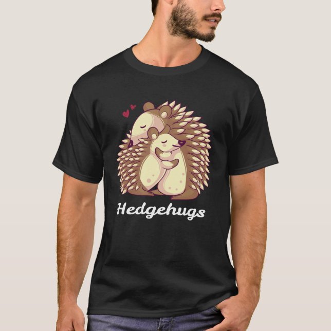 Hedgehugs Hedgehogs Hugging Animal Love Warm Hug T-Shirt (Front)