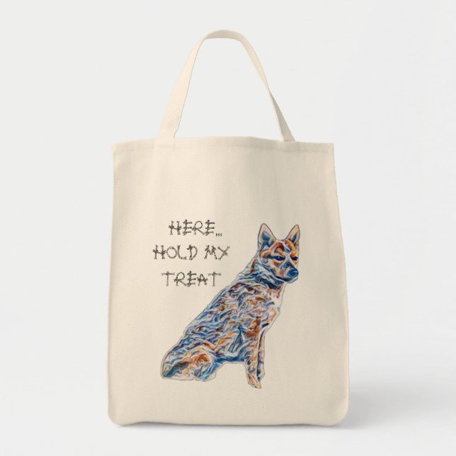 Heeler Cattle Dog Here Hold My Treat Tote Bag (Front)