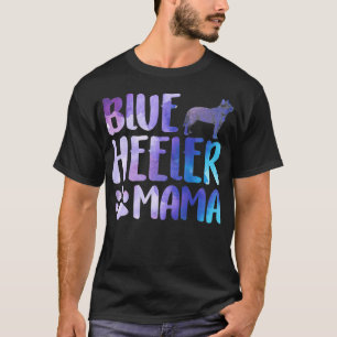 Heeler Mama Australian Cattle Dog Mum Blue Dad T-Shirt