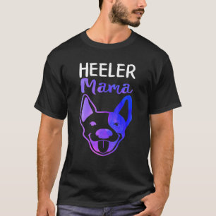 Heeler Mama Australian Cattle Dog Mum Blue Heeler T-Shirt