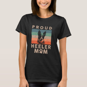 Heeler Mum Australian Cattle Mama Gifts for Women T-Shirt