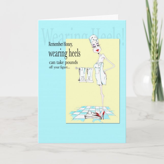 Heels keeps pounds off/ Birthday or Friendship Card (Front)