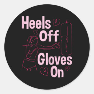 Heels Off Gloves On - Boxing Kickboxing Kickboxer Classic Round Sticker
