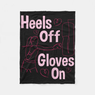 Heels Off Gloves On - Boxing Kickboxing Kickboxer  Fleece Blanket