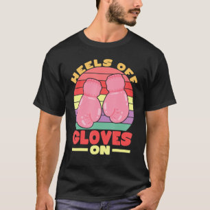 Heels Off Gloves On Jab Cross Hook Boxing Gloves B T-Shirt