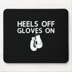 Heels Off Gloves On Kickboxing Boxing Day Christma Mouse Pad