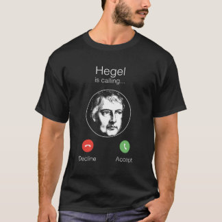 Hegel Is Calling Weltgeist Philosophy T-Shirt