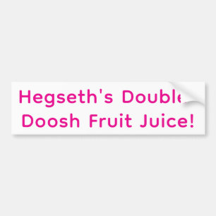 Hegseth's Double-Doosh Fruit Hankamer Artjunkhaus  Bumper Sticker