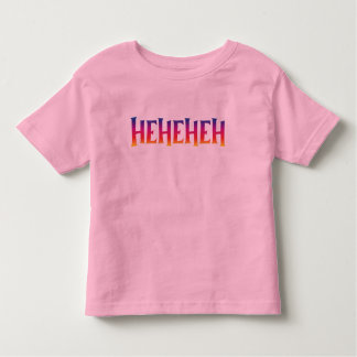 Hehehe fun colourful  toddler T-Shirt