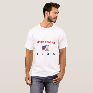Heidegger For President 2020 T-Shirt