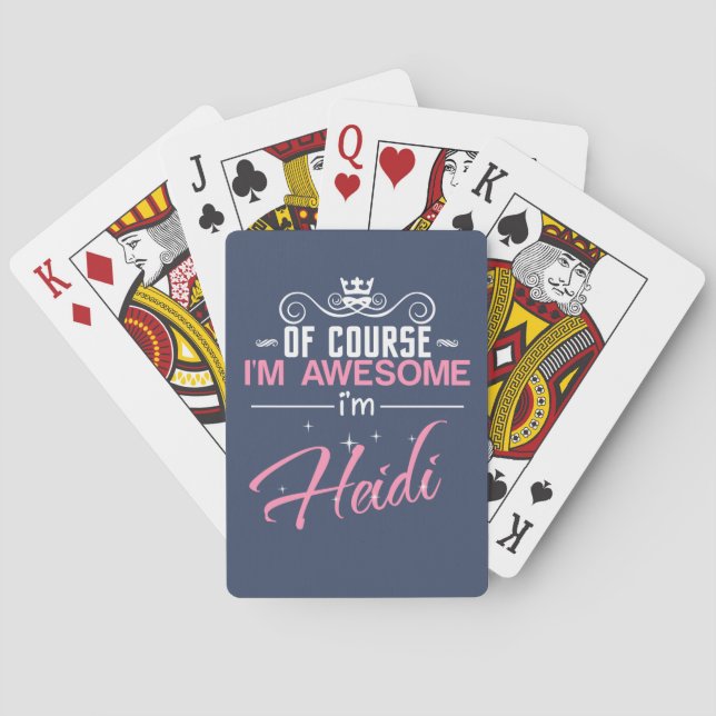 Heidi Of Course I'm Awesome I'm Heidi Playing Cards (Back)