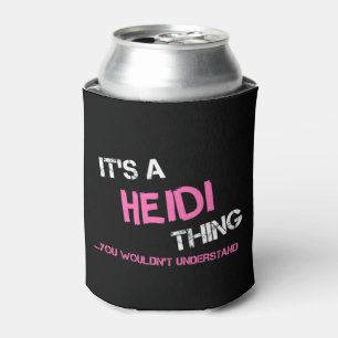 Heidi thing you wouldn't understand can cooler