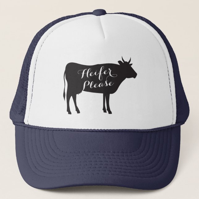 Heifer Please Trucker Hat (Front)