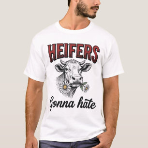Heifers Gonna Hate Funny Cow Vintage Engraving Tee