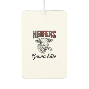Heifers Gonna Hate Funny Cow Vintage Engraving Tee Car Air Freshener