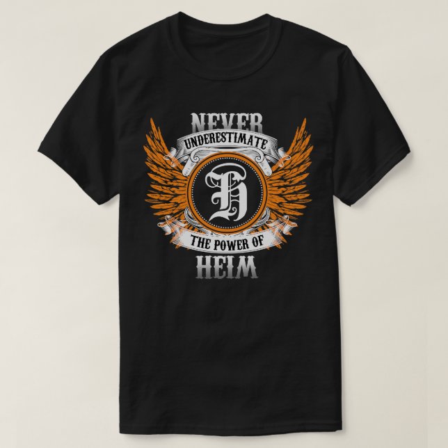 Heim Name Shirt Never Underestimate The Power Of H (Design Front)