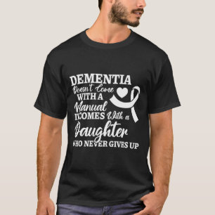 Heimerheimer Awareness Dementia Daughter Never Giv T-Shirt