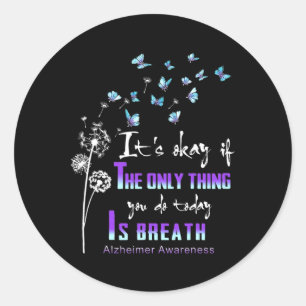 Heimerheimer Awareness It‘s Okay If The Only Thing Classic Round Sticker