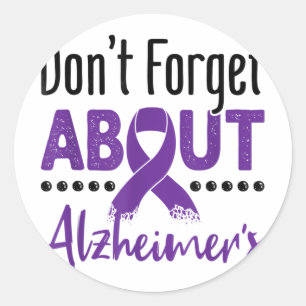Heimers Awareness Dont Forget About Heimers _1  Classic Round Sticker