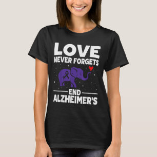 Heimers Awareness Love Never Forgets End Heimers _ T-Shirt