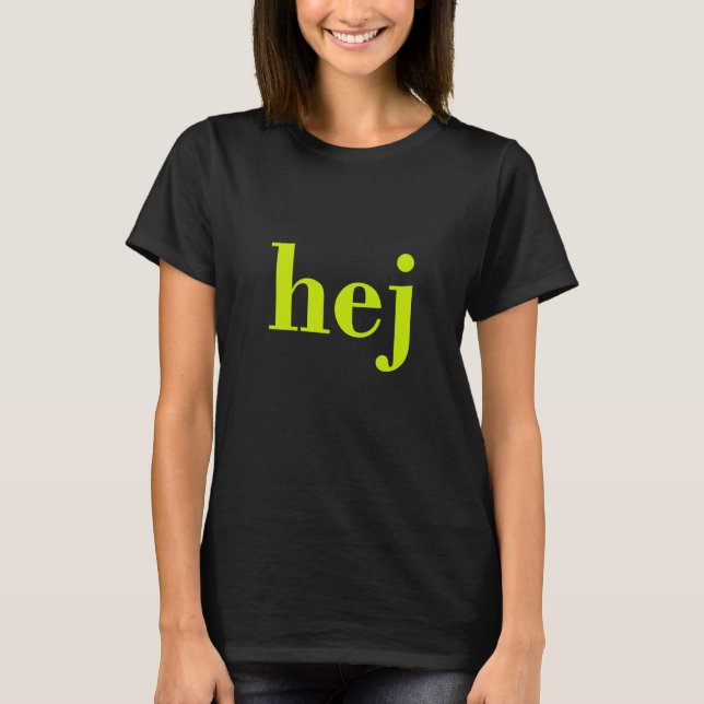 Hej - Swedish Hello T-Shirt (Front)