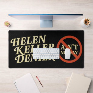 Helen Keller Denier Ain't No Way Vintage Meme Desk Mat