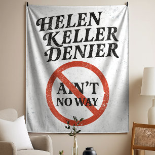 Helen Keller Denier Ain't No Way Vintage Meme Tapestry