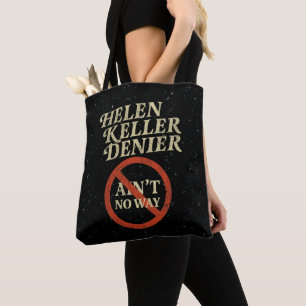 Helen Keller Denier Ain't No Way Vintage Meme Tote Bag