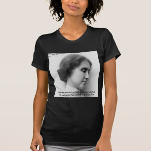 Helen Keller & Famous Deaf/Blind Quote T-Shirt