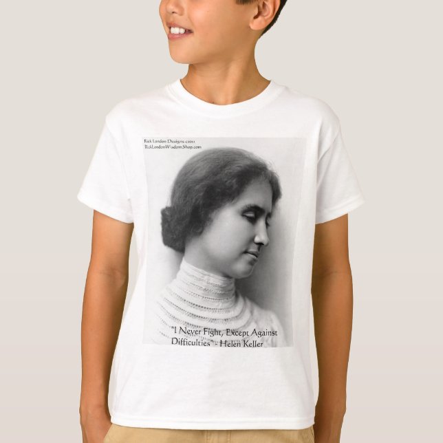 Helen Keller Fight Difficulties Wisdom Quote Gifts T-Shirt (Front)