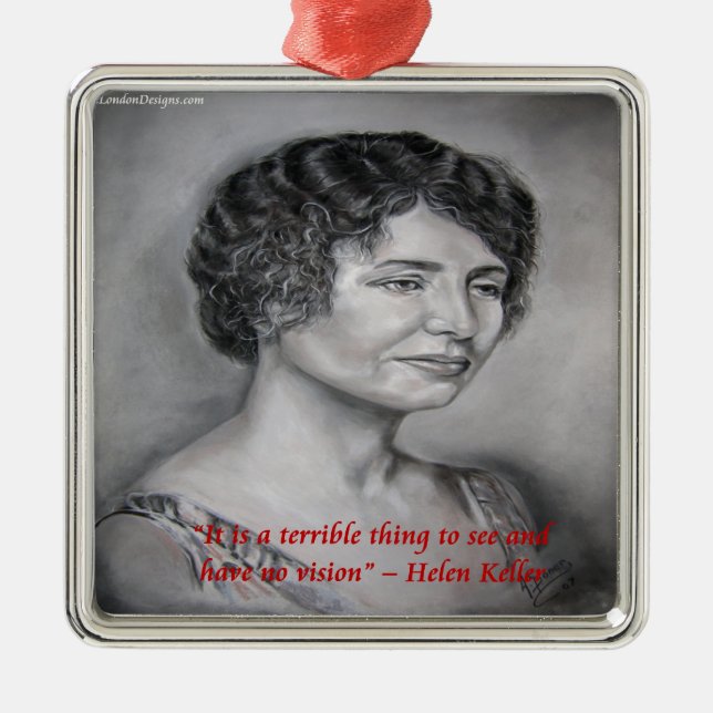 Helen Keller Having Vision Wisdom Quote Metal Ornament (Front)