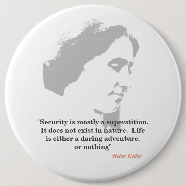 Helen Keller Quote On Security 6 Cm Round Badge (Front)