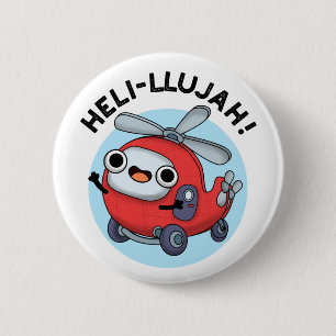 Heli-llujah Funny Helicopter Pun 6 Cm Round Badge