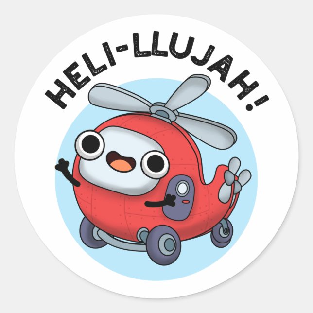 Heli-llujah Funny Helicopter Pun  Classic Round Sticker (Front)