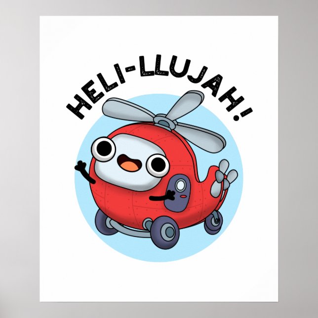 Heli-llujah Funny Helicopter Pun  Poster (Front)