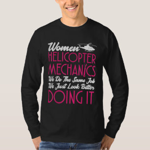Helicopter Mechanic Apparel Women For Mechanics T-Shirt