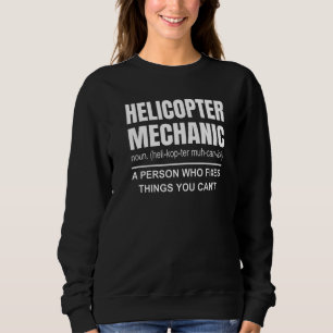 Helicopter Mechanic Definition Aircraft Mechanic H Sweatshirt