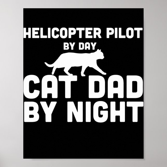 Helicopter Pilot By Day Cat Dad By Night  Poster (Front)