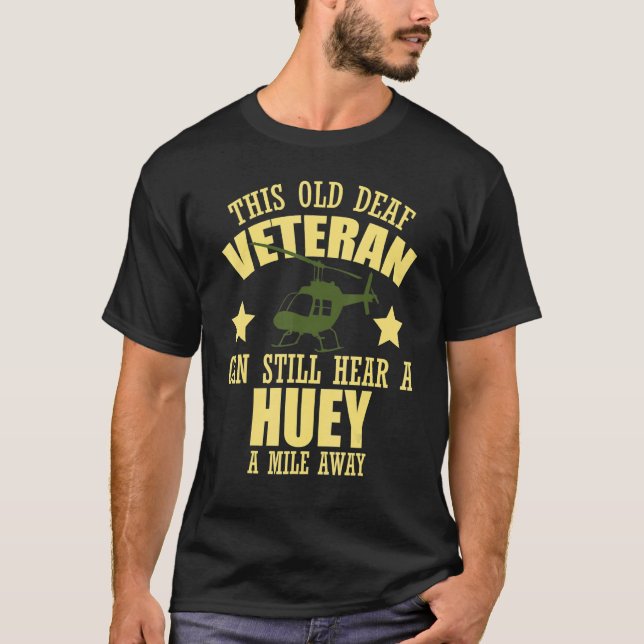 Helicopter Pilot Vietnam Hear A Huey A Mile Away T-Shirt (Front)
