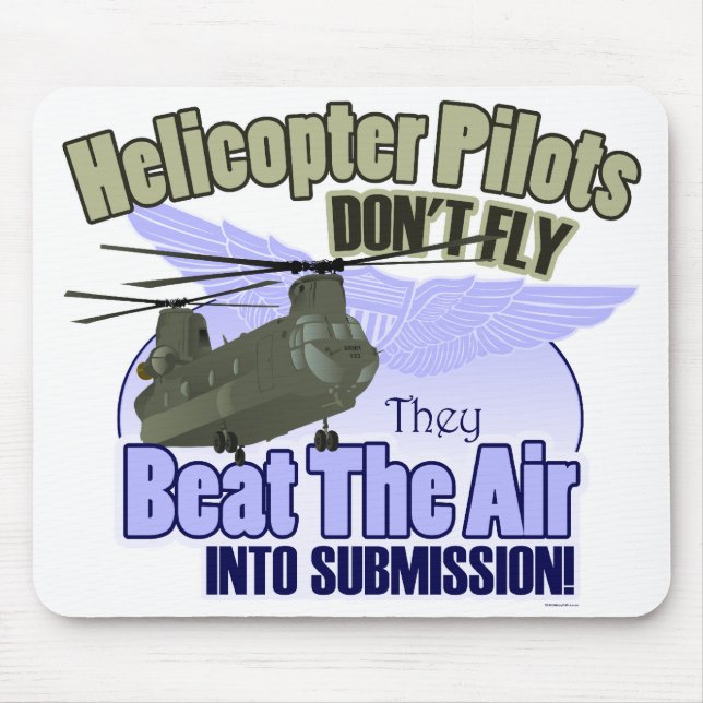 Helicopter Pilots Don't Fly... [CH-47] Mouse Pad (Front)