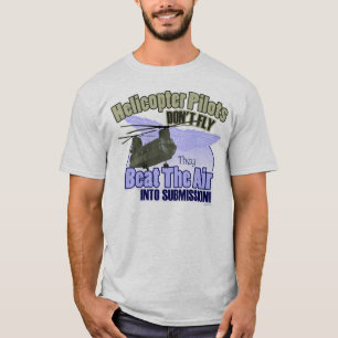 Helicopter Pilots Don't Fly... [CH-47] T-Shirt