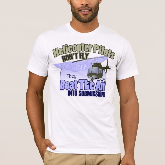 Helicopter Pilots Don't Fly... [OH-58] T-Shirt (Front)