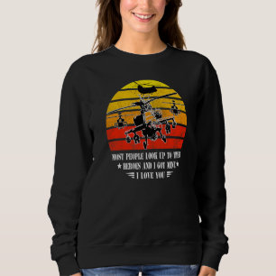 Helicopter Wife Most People Look Up Their Heroes I Sweatshirt
