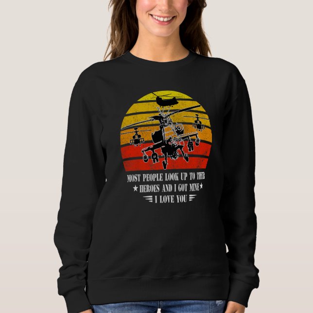 Helicopter Wife Most People Look Up Their Heroes I Sweatshirt (Front)