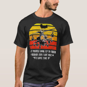 Helicopter Wife Most People Look Up Their Heroes I T-Shirt