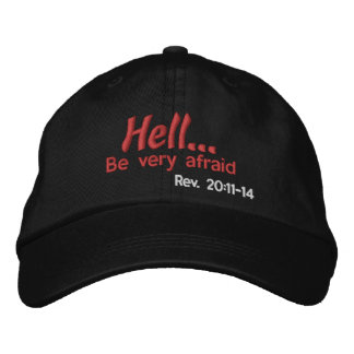 Hell Be very afraid  Embroidered Hat