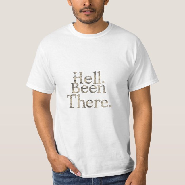 “Hell? Been There.” – Minimalist Dark Humour T-Shirt (Front)