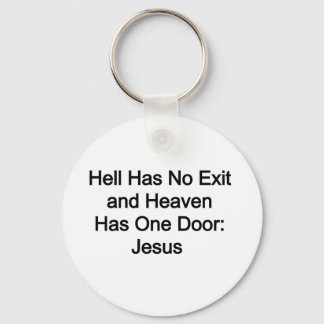 Hell has no exit and Heaven has one door: Jesus Key Ring