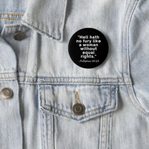 Hell Hath No Fury Equal Rights Quote 6 Cm Round Badge