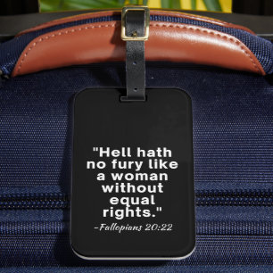 Hell Hath No Fury Equal Rights Quote Luggage Tag
